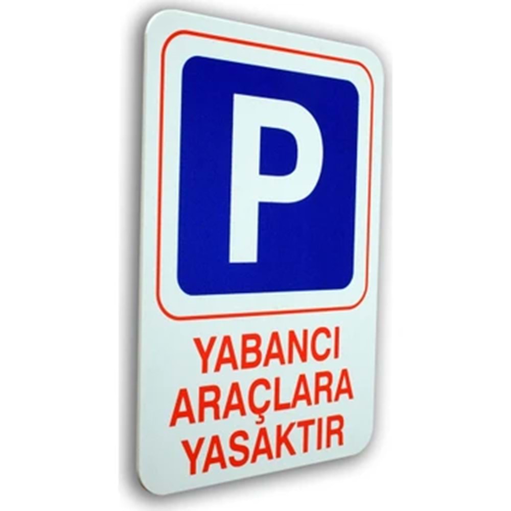 PVC LEVHA YABANCI ARAÇLARA YASAK 16*24CM