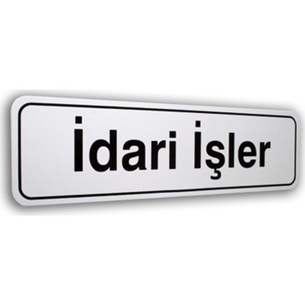ELEGAN PVC TABELA İDARİ İŞLER 7*25CM